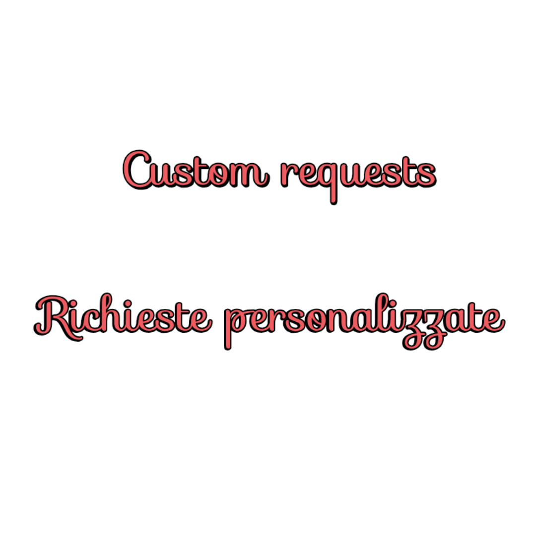 Richieste personalizzate - custom requests